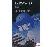 La Waffen-SS - tome 1 - Jean-Luc Leleu - Perrin - broché - Essai