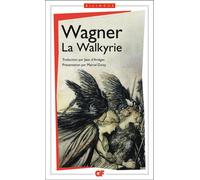 Richard Wagner – La Walkyrie – Traduction Jean D'Arièges – Flammarion – Livre