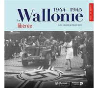 La Wallonie libérée : 1944-1945 - Alain Colignon - Renaissance Du Livre - cartonné - Essai