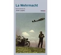 La Wehrmacht Collectif (Auteur), Jean Lopez (Directeur éditorial)