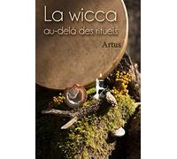 La wicca au-delà des rituels: Manuel pour la pratique individuelle