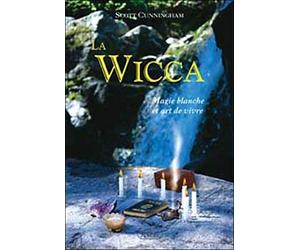 La wicca, magie blanche et art de vivre