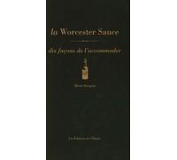 La Worcester Sauce - Dix Façons De L'accommoder
