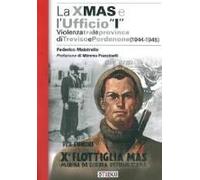 La X Mas E L'ufficio «I». Violenza Tra Le Province Di Treviso E Pordenone (1944-1945)