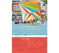 La yole ronde en Martinique. Symbole d'une société en mutation Maguy Moravie (Auteur)