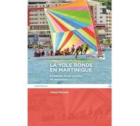 La yole ronde en Martinique Symbole d'une société en mutation - Maguy Moravie - Karthala - broché - Essai