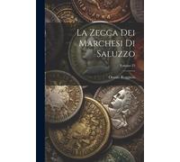 La Zecca Dei Marchesi Di Saluzzo; Volume 25