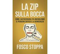 La Zip sulla Bocca: Come l'autocensura sta indebolendo il pensiero critico e la democrazia