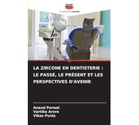 La Zircone En Dentisterie: Le Passé, Le Présent Et Les Perspectives d'Avenir