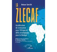 La Zlecaf Accélérateur de croissance pour l’Afrique et défis stratégiques pour le Sénégal - Babacar Sané Ba - L'harmattan - broché - Etude