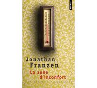 La Zone d'inconfort Une histoire personnelle - Jonathan Franzen - Points - Poche - Roman