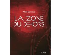 La zone du dehors Nouvelle édition - Alain Damasio - La volte - broché - Roman