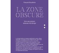 La zone obscure Vers une pensée mineure du design - Vincent Beaubois - It Editions - broché - Essai