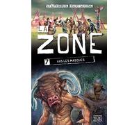 La zone - tome 7 Bas les masques (07)