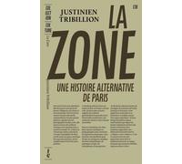 La Zone - Une Histoire Alternative De Paris
