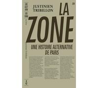 La Zone: Une histoire alternative de Paris