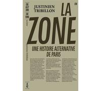 La Zone Une histoire alternative de Paris - Justinien Tribillon - B42 Eds - broché - Essai