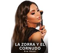 La Zorra y el Cornudo: Relatos Eróticos de Sexo para Adultos
