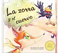 La Zorra Y El Cuervo / The Fox and the Crow: Fábula Clásica En Verso Moderno Con Actividades: 4
