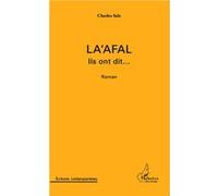 La'afal Ils ont dit... Roman - Charles Salé - L'harmattan - broché - Roman