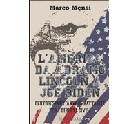 Lâamerica Da Abramo Lincoln A Joe Biden: Centosessantâanni Di Battaglie Per I Diritti Civili