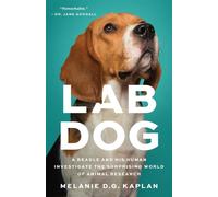 Lab Dog A Beagle and His Human Investigate the Surprising World of Animal Research - Melanie D.G. Kaplan - Seal Press - ebook (ePub) - Livre