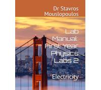 Lab Manual: First Year Physics Labs 2: Electricity