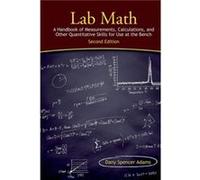 Lab Math A Handbook of Measurements Calculations and Other Quantitative Skills for Use at the Bench Second Edition by Dany Spencer Adams Adams, Dany Spencer (Auteur)