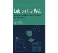 Lab on the Web: Running Real Electronics Experiments Via the Internet Fjeldly, Tor A., Shur, Michael S. (Auteur)