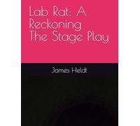Lab Rat: A Reckoning The Stage Play
