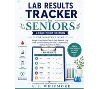 Lab Results Tracker for Seniors: Large Print Blood Test & Lab Results Log with Trend Tracking for A1C, Cholesterol, Kidney Function & More