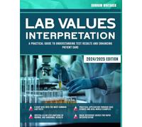Lab Values Interpretation: A Practical Guide to Understanding Test Results and Enhancing Patient Care