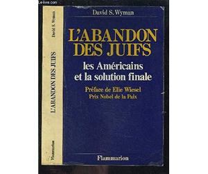 L'abandon des juifs les americains et la solution finale: - PREFACE - POSTFACE DE ANDRE KASPI