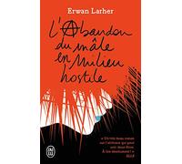 L'abandon du mâle en milieu hostile