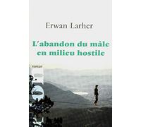 L'abandon du mâle en milieu hostile