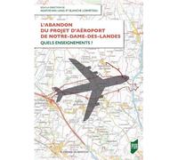 L'abandon du projet d'aéroport de Notre-Dame-des-Landes Quels enseignements ? - Agathe Van Lang - Presses Universitaires Rennes - broché - Etude