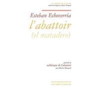 L'abattoir: Précédé de Esthétique de l'abattoir