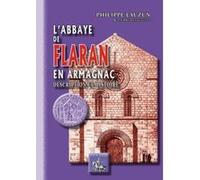 L'Abbaye De Flaran En Armagnac , Description Et Histoire Lauzun, Philippe, Benouville, Pierre (Auteur)