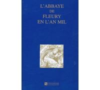 L'abbaye De Fleury En L'an Mil - Vie D'abbon, Abbé De Fleury - Le Coutumier De Fleury, Édition Bilingue Français-Latin