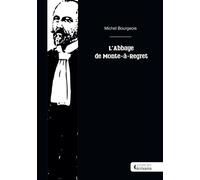 L'abbaye de Monte-à-Regret - Michel Bourgeois - Publibook - broché - Roman