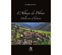 L'Abbaye de Pébrac Mille ans d'histoire - Luc Bergougnoux - Creer - broché - Guide