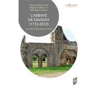 L'abbaye de Savigny (1112-2012) Brigitte Galbrun (Auteur), Véronique Gazeau (Auteur)