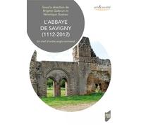 L'abbaye de Savigny (1112-2012) Un chef d'ordre anglo-normand - Brigitte Galbrun - Presses Universitaires Rennes - broché - Biographie