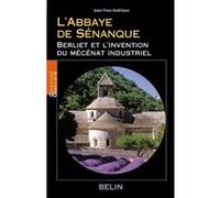L'abbaye De Sénanque - Berliet Et L'invention Du Mécénat Industriel | Occasion