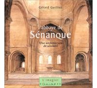 L'Abbaye de Sénanque : Une architecture de sérénité