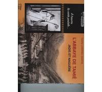 L'abbaye De Tamié - Jadis Et Naguère (À Travers La Carte Postale)