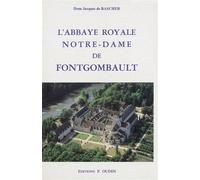L'abbaye royale Notre-Dame de Fontgombault - Jacques De Bascher - Petrus A Stella - broché - Essai
