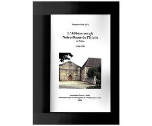 L'abbaye royale Notre-Dame de l'Etoile - François Joyaux - Petrus A Stella - broché - Essai