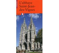 L'Abbaye Saint-Jean-des-Vignes - Collectif - Monum Patrimoine Eds Du - broché - Monographie