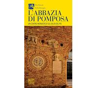 L'abbazia di Pomposa. Un centro monastico sul delta del Po